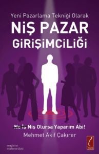Yeni Pazarlama Tekniği Olarak Niş Pazar Girişimcil                                                                                                                                                                                                             