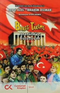 Barış Takımı Atatürk’le Buluşuyor                                                                                                                                                                                                                              