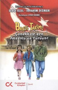 Barış Takımı - Çanakkale’den Anadolu’ya Yürüyor                                                                                                                                                                                                                