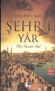 Şehr-i Yar (Özel Baskı)                                                                                                                                                                                                                                        