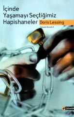 İçinde Yaşamayı Seçtiğimiz Hapishaneler                                                                                                                                                                                                                        