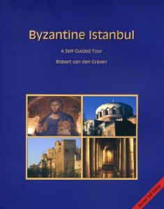 Byzantine Istanbul A Self - Guided Tour                                                                                                                                                                                                                        