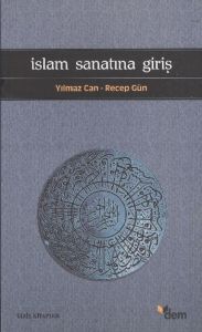 İslam Sanatına Giriş                                                                                                                                                                                                                                           