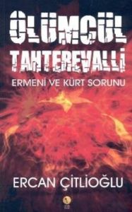 Ölümcül Tahterevalli - Ermeni ve Kürt Sorunu                                                                                                                                                                                                                   