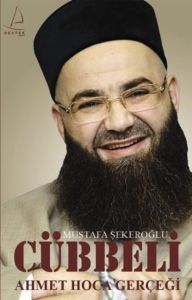 Cübbeli Ahmet Hoca Gerçeği                                                                                                                                                                                                                                     