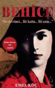 Behice - Bir Devrimci , Bir Kadın , Bir Anne                                                                                                                                                                                                                   