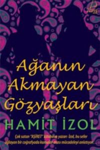 Ağa’nın Akmayan Gözyaşları                                                                                                                                                                                                                                     