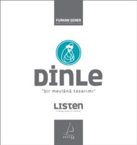 Dinle - Bir Mevlana Tasarımı                                                                                                                                                                                                                                   