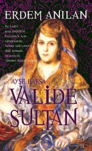 Valide Sultan                                                                                                                                                                                                                                                  