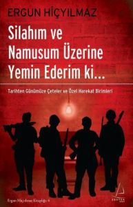 Silahım ve Namusum Üzerine Yemen Ederim Ki                                                                                                                                                                                                                     