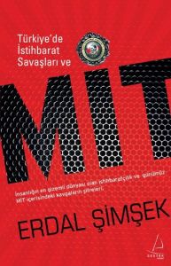 Türkiye’de İstihbarat Savaşları ve Mit                                                                                                                                                                                                                         