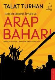 Küresel İhanetin İçyüzü Ve Arap Baharı                                                                                                                                                                                                                         