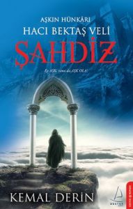 Şahdiz Hacı Bektaş Veli-Aşkın Hünkarı                                                                                                                                                                                                                          