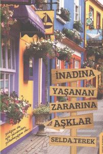İnadına Yaşanan Zararına Aşklar                                                                                                                                                                                                                                