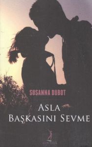 Asla Başkasını Sevme                                                                                                                                                                                                                                           