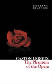The Phantom of the Opera (Collins Classics)                                                                                                                                                                                                                    