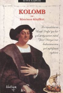 Kolomb ve Rönesans Kaşifleri                                                                                                                                                                                                                                   
