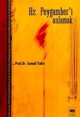 Hz. Peygamber’i Anlamak                                                                                                                                                                                                                                        