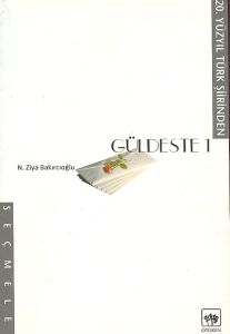 Güldeste 20. Yüzyıl Türk Şiiri’nden Seçmeler                                                                                                                                                                                                                   