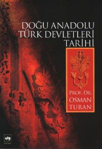 Doğu Anadolu Türk Devletleri Tarihi                                                                                                                                                                                                                            