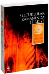 Selçuklular Zamanında Türkiye                                                                                                                                                                                                                                  