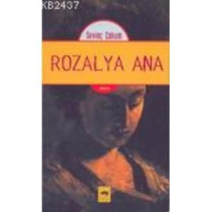 Rozalya Ana Bütün Eserleri Hikayeler                                                                                                                                                                                                                           