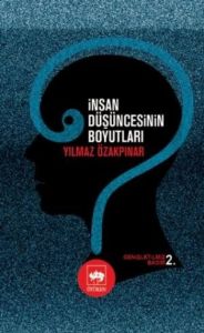 İnsan Düşüncesinin Boyutları                                                                                                                                                                                                                                   