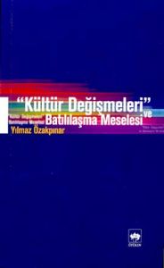 Kültür Değ. Ve Batılaşma Meselesi                                                                                                                                                                                                                              