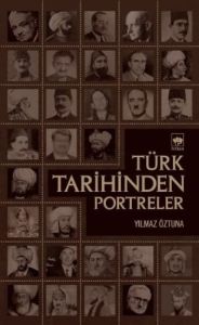 Türk Tarihinden Portreler                                                                                                                                                                                                                                      
