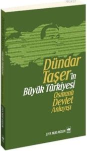 Dündar Taşer’in Büyük Türkiyesi                                                                                                                                                                                                                                