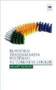 Rusya’nın Transkafkasya Politikası ve Türkiye’ye E                                                                                                                                                                                                             