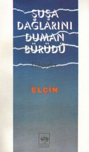 Şuşa Dağlarını Duman Bürüdü                                                                                                                                                                                                                                    