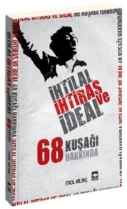 İhtilal, İhtiras ve İdeal                                                                                                                                                                                                                                      