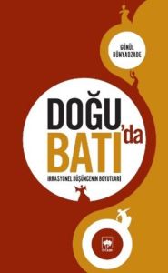 Doğu’da Batı’da İrrasyonel Düşüncenin Boyutları                                                                                                                                                                                                                