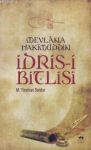 Mevlana Hakimüddin İdris-i Bitlisi                                                                                                                                                                                                                             