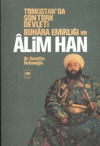 Türkistan’da Son Türk Devleti Buhara Emirliği ve A                                                                                                                                                                                                             