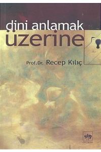 Dini Anlamak Üzerine                                                                                                                                                                                                                                           