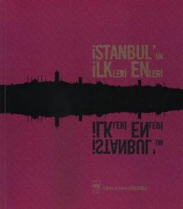 İstanbul’un İlkleri Enleri                                                                                                                                                                                                                                     