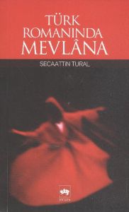 Türk Romanında Mevlana                                                                                                                                                                                                                                         