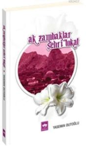 Ak Zambaklar Şehri Tokat                                                                                                                                                                                                                                       