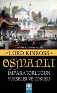 Osmanlı  İmparatorluğun Yükselişi ve Çöküşü                                                                                                                                                                                                                    