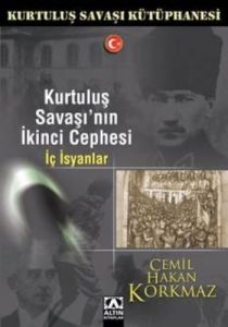 Kurtuluş Savaşı’nın İkinci Cephesi-İç İsyan                                                                                                                                                                                                                    