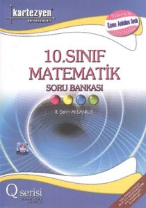 Kartezyen 10. Sınıf Matematik S.B. (Q Serisi)                                                                                                                                                                                                                  