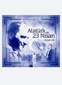 Atatürk ve 23 Nisan                                                                                                                                                                                                                                            