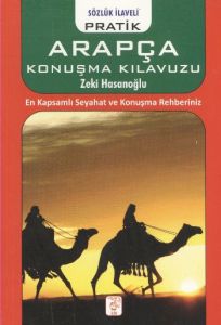 Sözlük İlaveli Pratik Arapça Konuşma Kılavuzu                                                                                                                                                                                                                  
