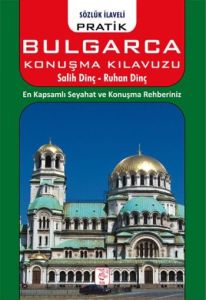 Sözlük İlaveli Pratik Bulgarca Konuşma Kılavuzu                                                                                                                                                                                                                