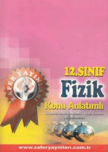 Zafer 12. Sınıf Fizik Konu Anlatımlı                                                                                                                                                                                                                           