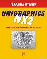 Unigraphics NX2 Mekanik Modelleme ve Montaj                                                                                                                                                                                                                    