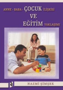 Anne Baba Çocuk İlişkisi ve Eğitim Yaklaşımı                                                                                                                                                                                                                   