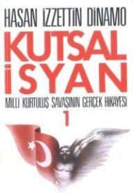 Kutsal İsyan Milli Kurtuluş Savaşının Gerçek Hikay                                                                                                                                                                                                             